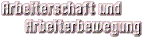 Arbeiter und Arbeiterbewegung