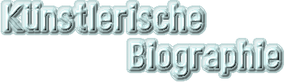 K&uuml;nstlerische Biographie